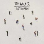 Tom Walker - Just You and I