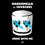 Marshmello - Here With Me feat. CHVRCHES