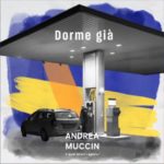 Andrea Muccin - Dorme già