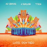 DJ Snake J. Balvin Tyga - Loco Contigo