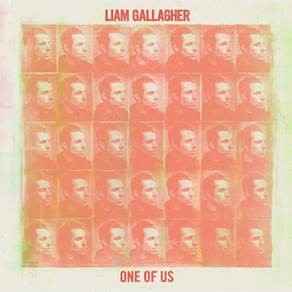 Liam Gallagher - One of Us