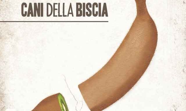 Cani Della Biscia - Vuoi quei Kiwi (Album 2020)