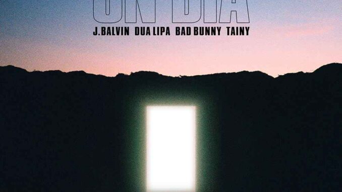 J Balvin, Dua Lipa, Bad Bunny, Tainy - Un día (One day)