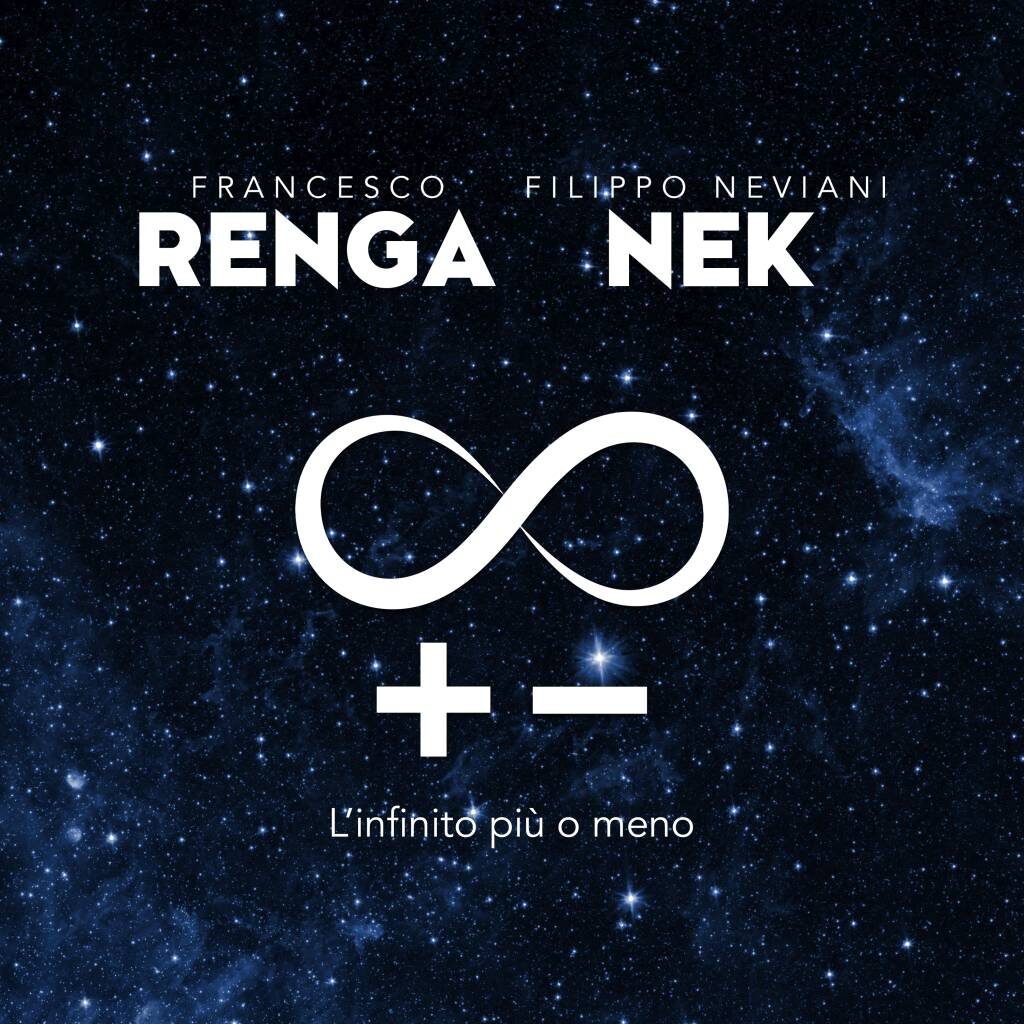 Francesco Renga & Nek - L'infinito più o meno