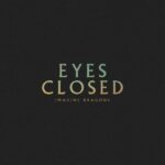 Imagine Dragons - Eyes Closed