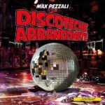 Max Pezzali - Discoteche abbandonate