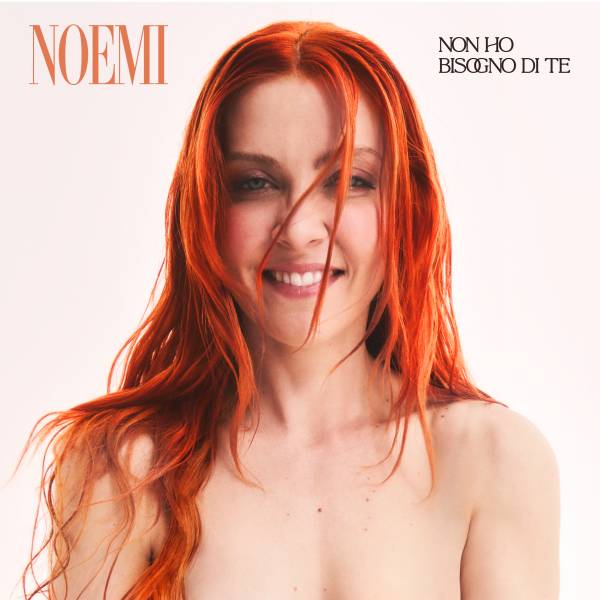 Noemi - Non ho bisogno di te