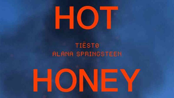 Tiësto & Alana Springsteen - Hot Honey