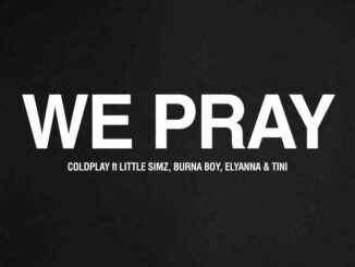 Coldplay - We Pray (ft. Little Simz, Burna Boy, Elyanna, Tini)