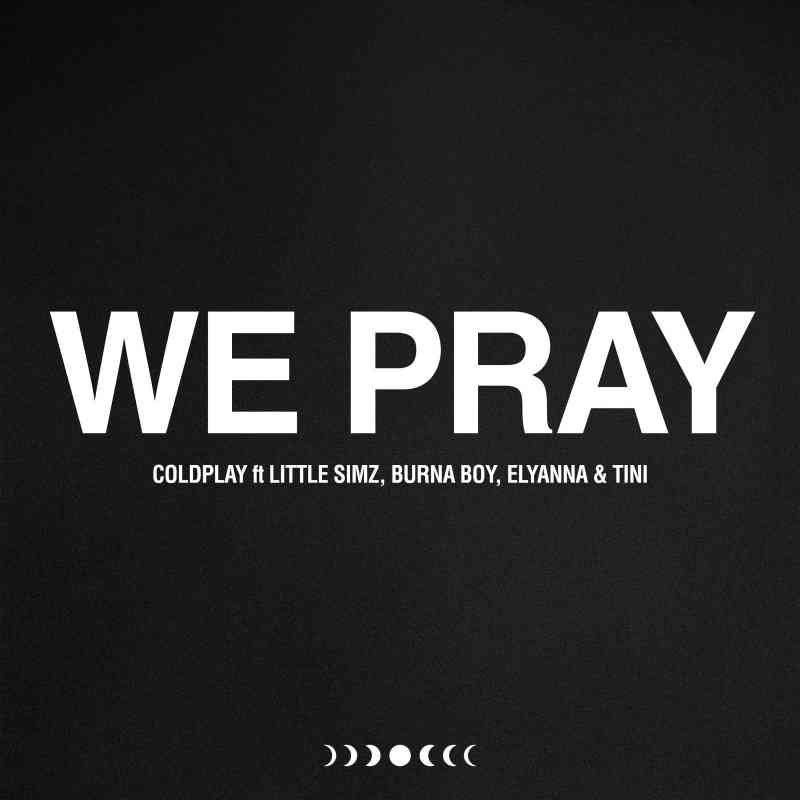 Coldplay - We Pray (ft. Little Simz, Burna Boy, Elyanna, Tini)