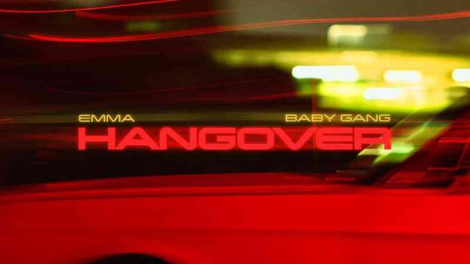 Emma, Baby Gang - Hangover