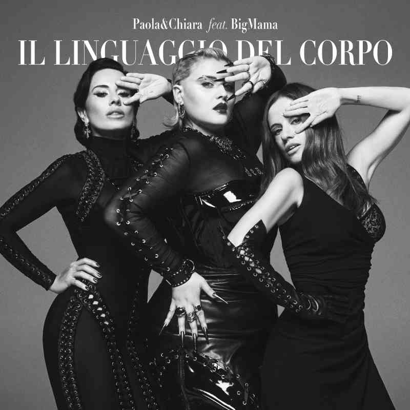 Paola & Chiara feat. BigMama - Il Linguaggio Del Corpo