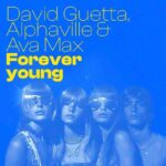 David Guetta, Alphaville & Ava Max - Forever Young