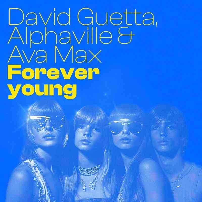 David Guetta, Alphaville & Ava Max - Forever Young