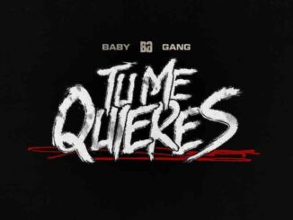 Baby Gang, Omega, Higashi, Roberto Ferrante - Tu Me Quieres