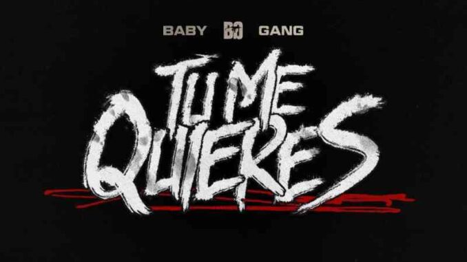 Baby Gang, Omega, Higashi, Roberto Ferrante - Tu Me Quieres