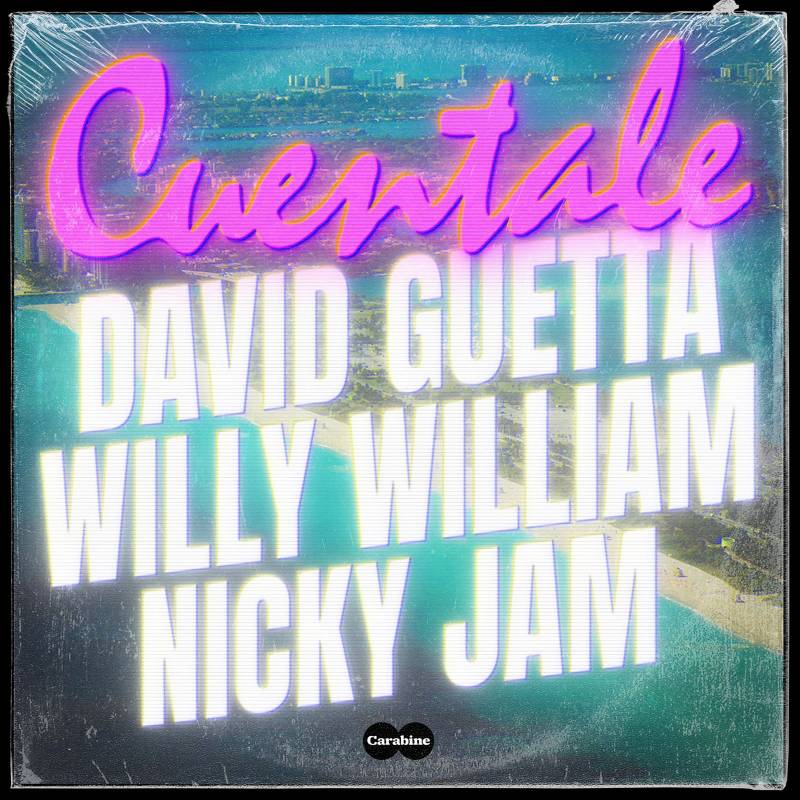David Guetta, Willy William, Nicky Jam - Cuentale