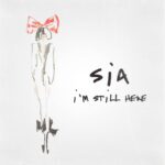 Sia - I'm still here
