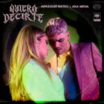 Abraham Mateo, Ana Mena - Quiero Decirte