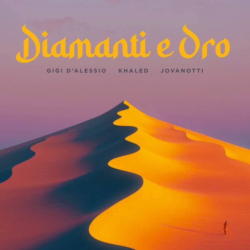 Gigi D'Alessio, Khaled, Jovanotti - Diamanti e Oro