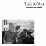 Sam Fender, Elton John - Talk To You