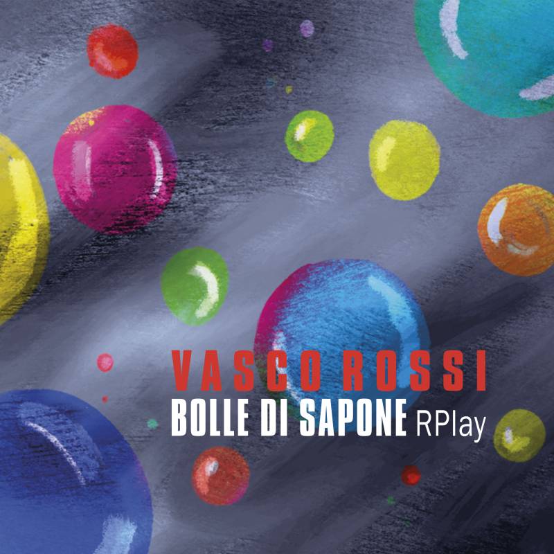 Vasco Rossi - Bolle di Sapone RPlay